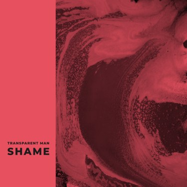 Transparent Man - Shame [EP] Cover